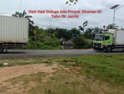Untuk Masyarakat Tebo Ilir Se-Provinsi Waspada Dan Berhati-Hati Ada Dugaan Proyek Siluman