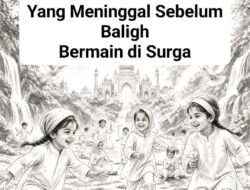 Anak Yang Meninggal Sebelum Baligh Dalam Rahmat Allah